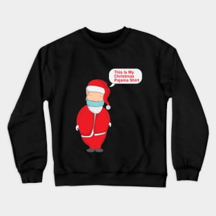 This is My Christmas Pajama Shirt Crewneck Sweatshirt